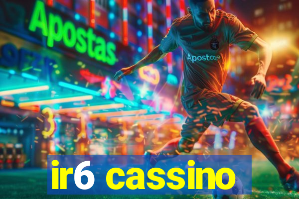 ir6 cassino